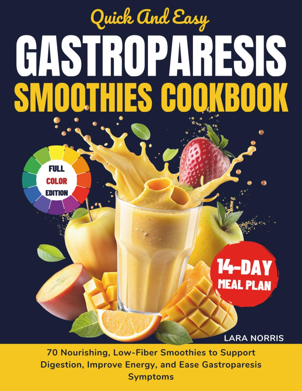 Quick And Easy Gastroparesis Smoothies Cookbook: 70 Nourishing, Low-Fiber Smoothies to Support Digestion, Improve Energy, and Ease Gastroparesis ... Gastroparesis Easy Living Cookbook Series)