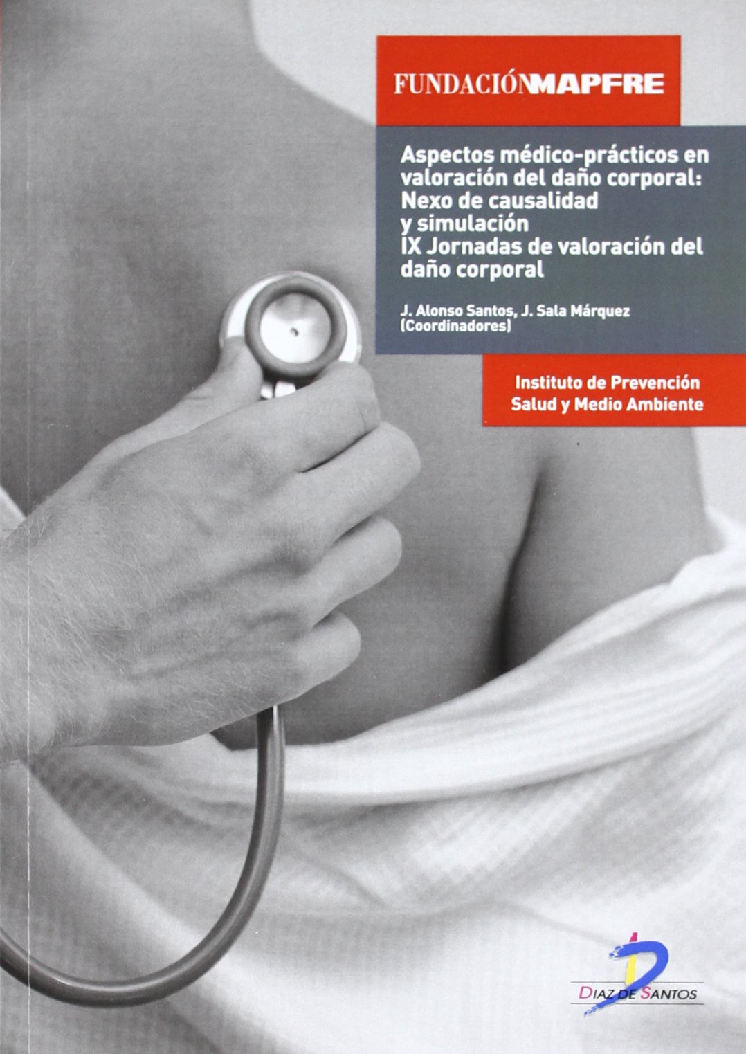 Aspectos médico-prácticos en valoración del daño corporal: nexo de causalidad (SIN COLECCION)