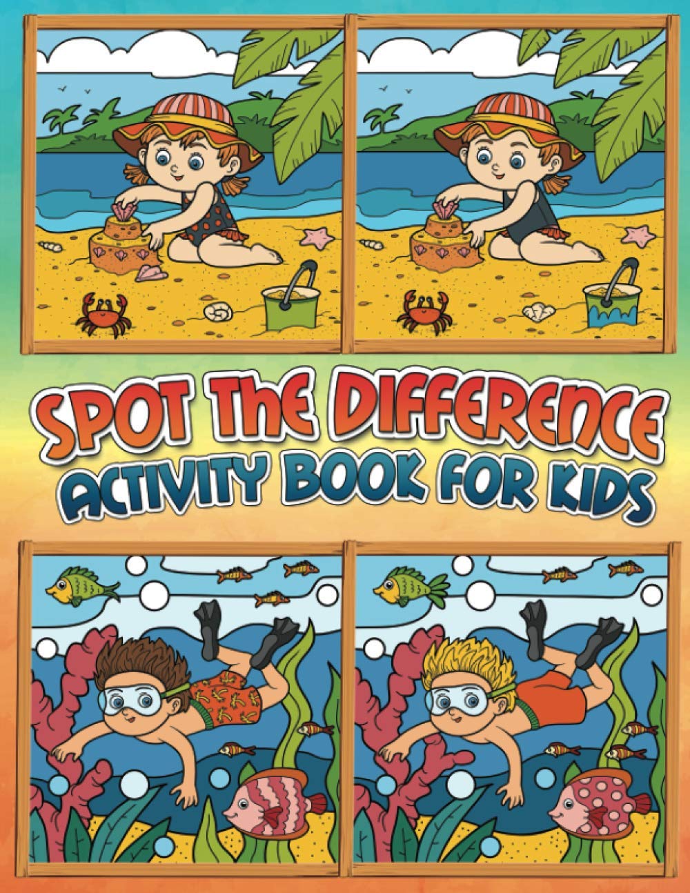 Spot the Difference Activity Book for Kids: A fun search and find workbook with adorable animals, pirates, princesses, easter, halloween, christmas and more!