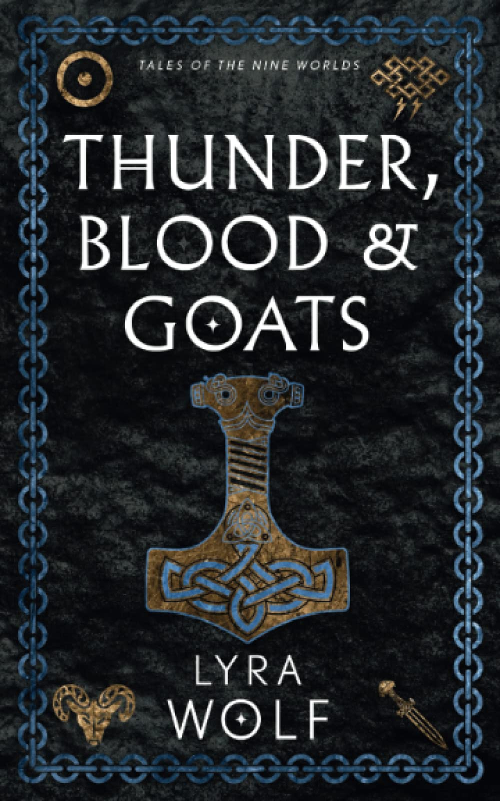 Thunder, Blood, and Goats: Tales of the Nine Worlds (The Nine Worlds Rising)