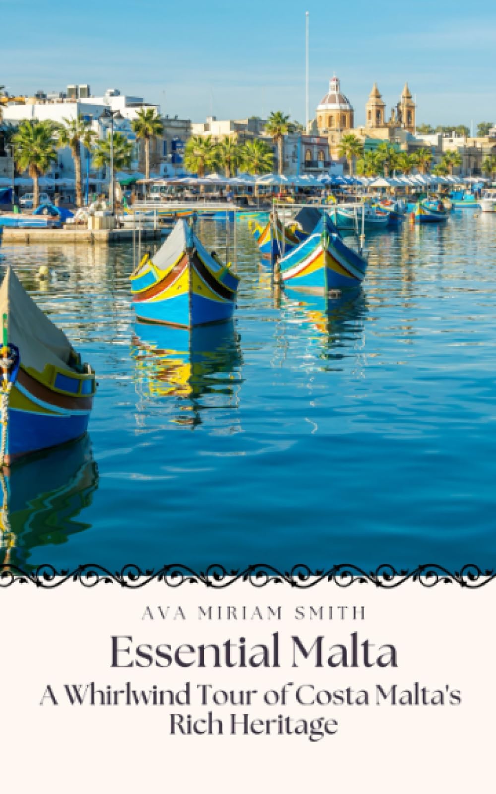 Essential Malta: A Whirlwind Tour of Malta's Rich Heritage