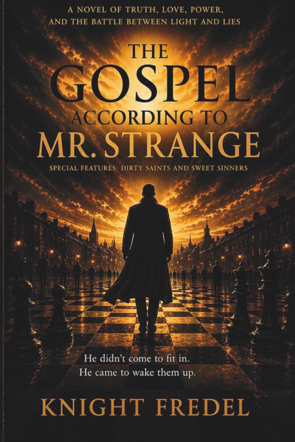 The Gospel According to Mr. Strange: By Knight Fredel: Special Feature: DIRTY SAINTS & SWEET SINNERS