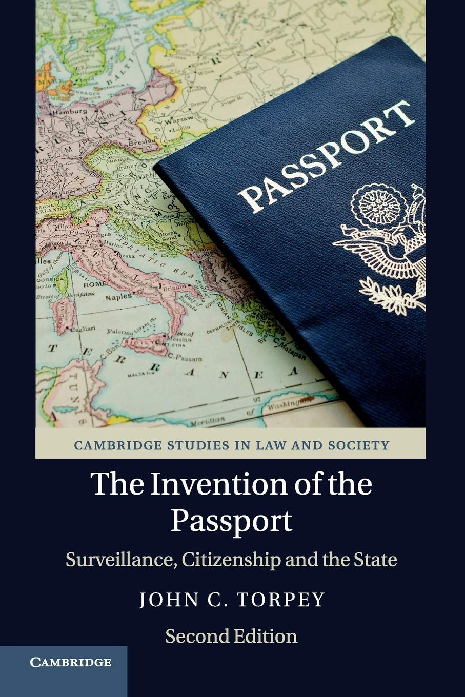 The Invention of the Passport: Surveillance, Citizenship and the State (Cambridge Studies in Law and Society)