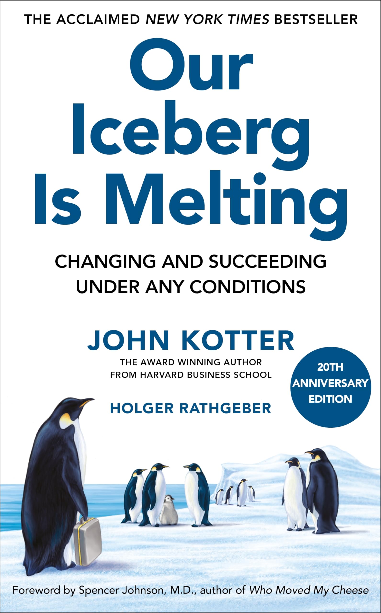Our Iceberg Is Melting: Changing and Succeeding Under Any Conditions: 20th Anniversary Edition