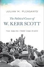 The Political Career of W. Kerr Scott: The Squire from Haw River (New Directions In Southern History)