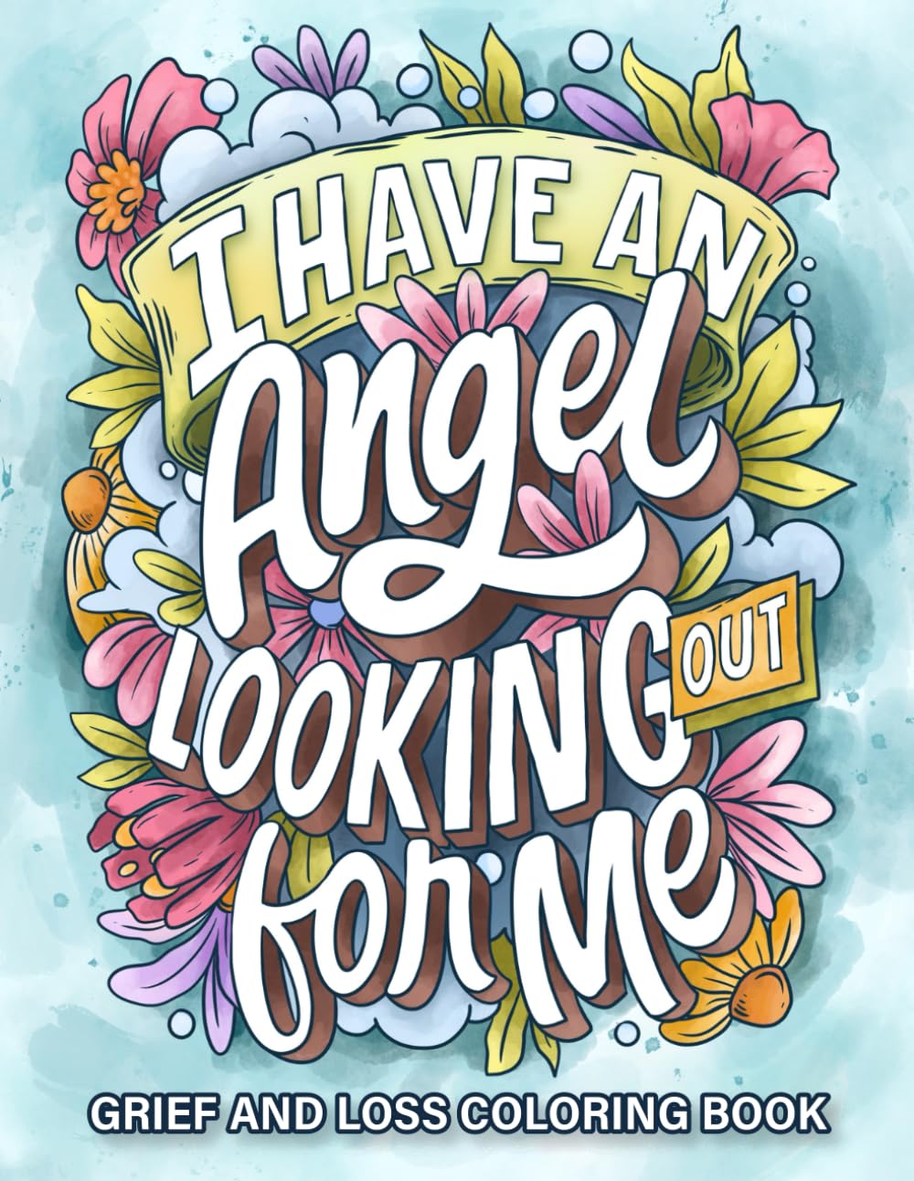 I Have an Angel Looking Out for Me - Grief and Loss Coloring Book: Comfort for Grieving and Bereavement Healing Art Therapy Coloring Pages