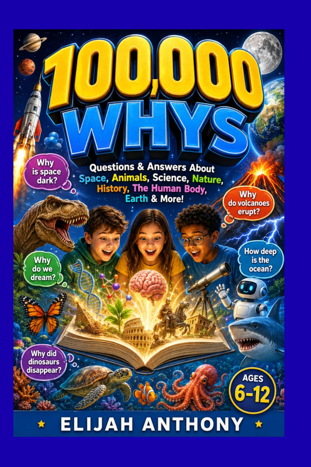 100,000 WHYS: The Ultimate Visual Encyclopedia for Curious Kids!