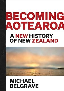 Becoming Aotearoa: A new history of New Zealand