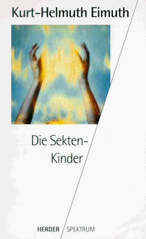 Die SektenKinder KurthHelmuth Eimuth Amazon.de Bücher