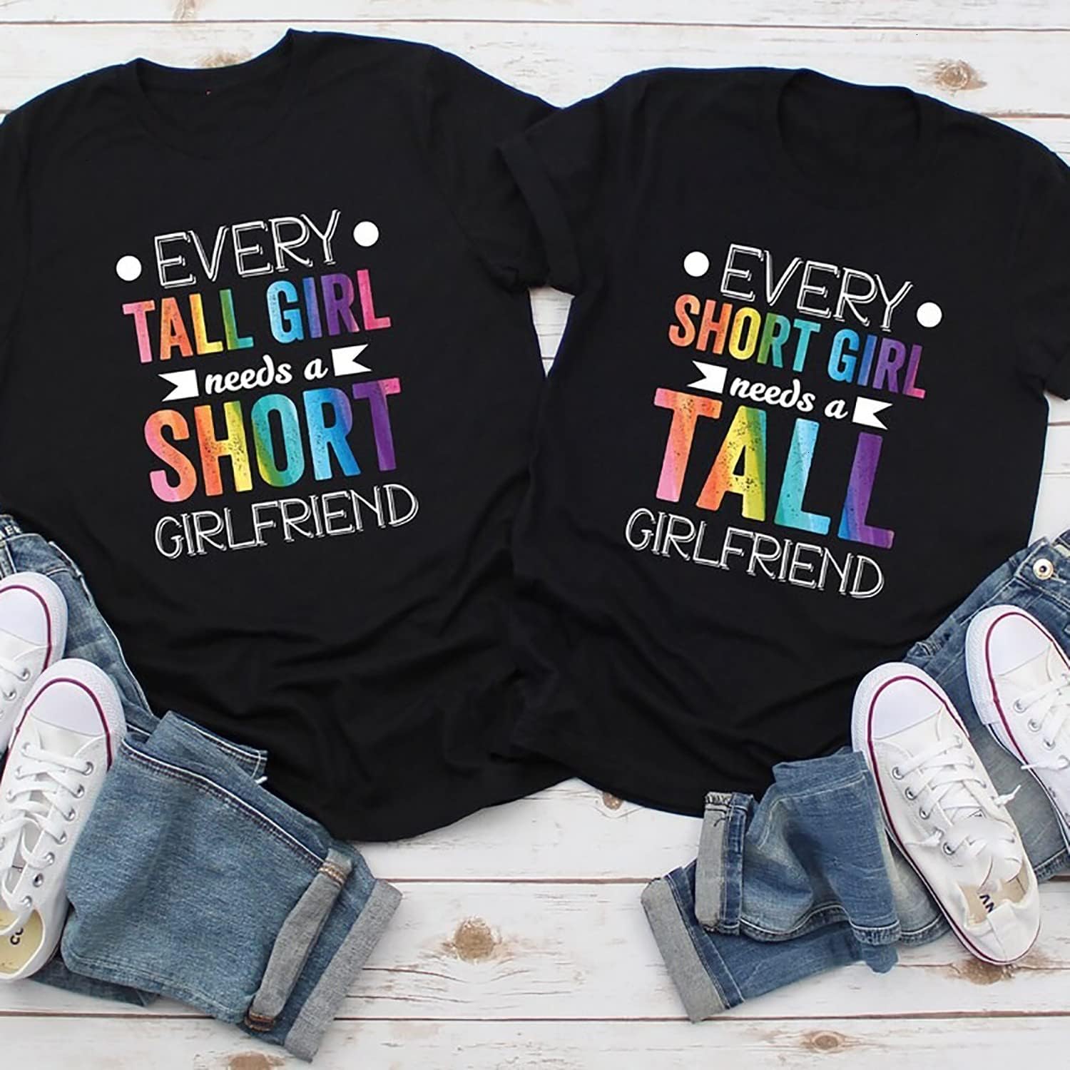 Every Tall Girl Needs Short Girlfriend Shirt, Every Short