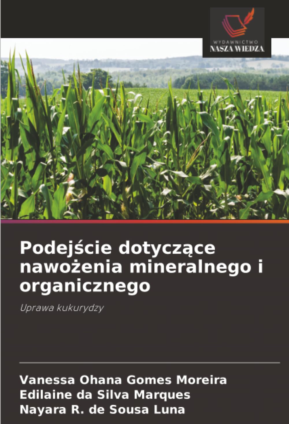 Podejście dotyczące nawożenia mineralnego i organicznego: Uprawa kukurydzy