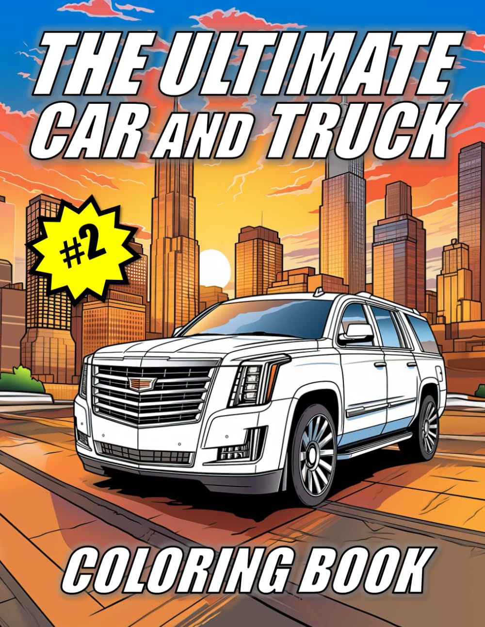 The Ultimate Car and Truck Coloring Book Volume 2