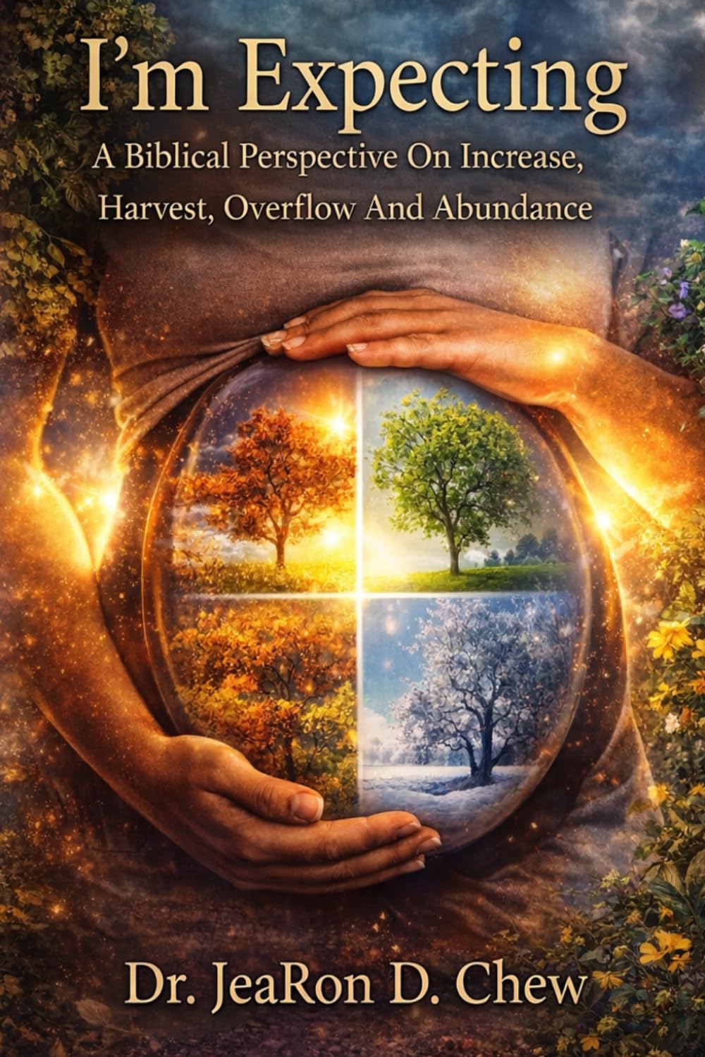 I'm Expecting: A Biblical Perspective on Increase, Harvest, Overflow, and Abundance