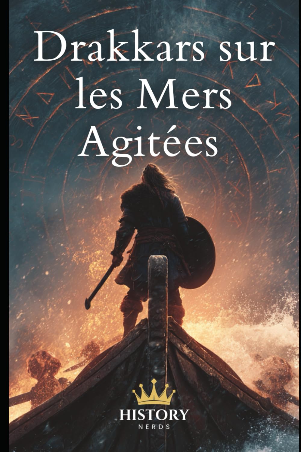 Drakkars sur les Mers Agitées (L'Histoire des Vikings)