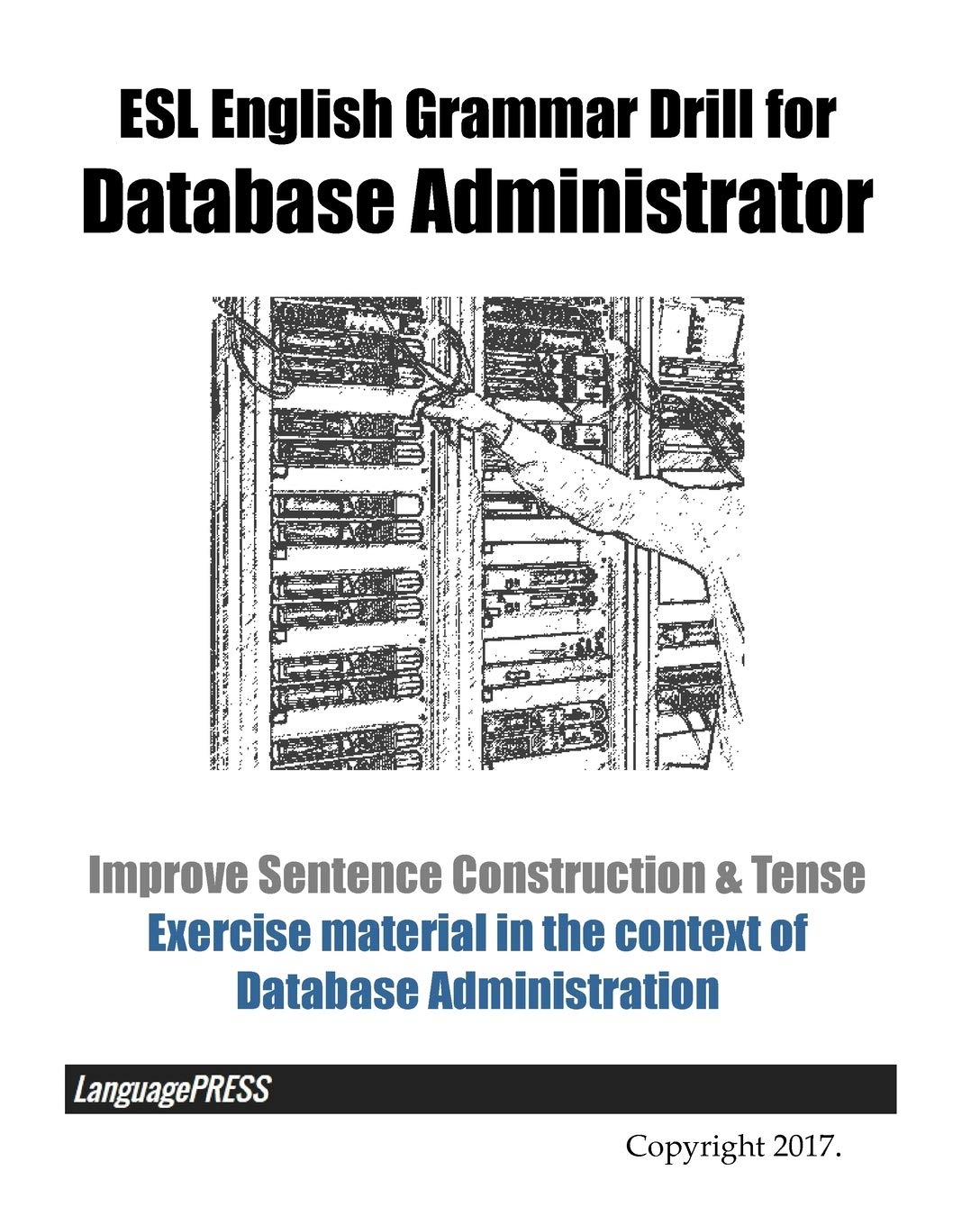 ESL English Grammar Drill for Database Administrator Improve Sentence Construction & Tense: Exercise material in the context of Database Administration