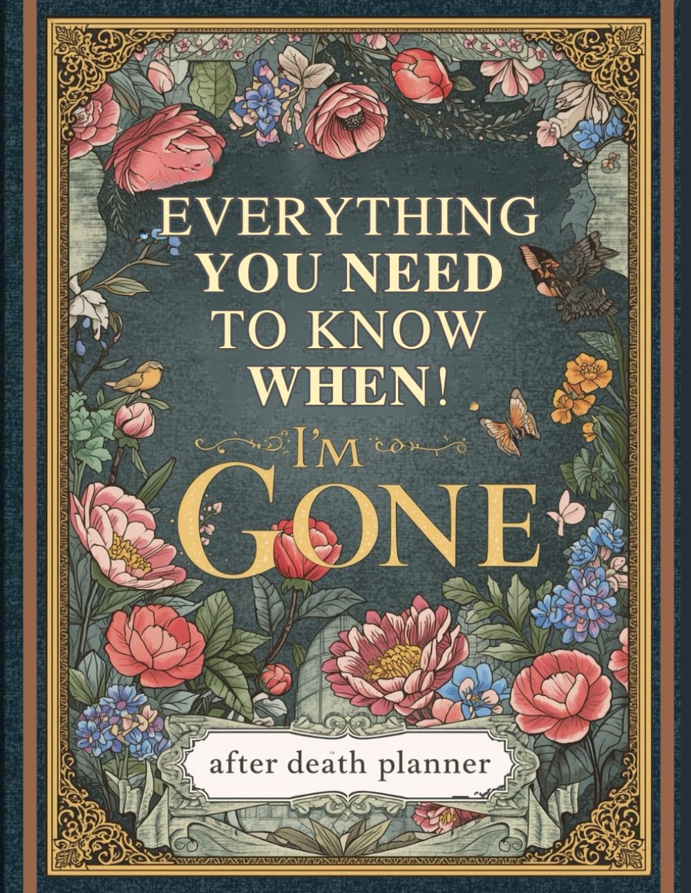 Everything You Need to Know When I'm Gone The Ultimate