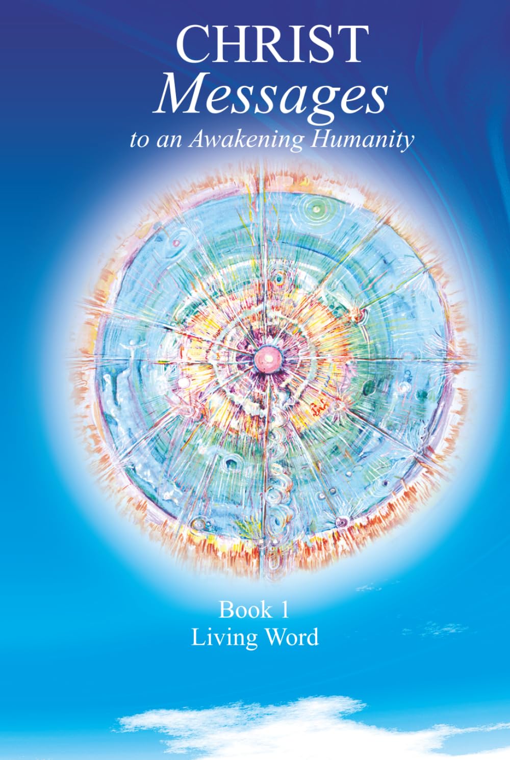 Living Word: 1 (Christ. Messages to an awakening humanity)