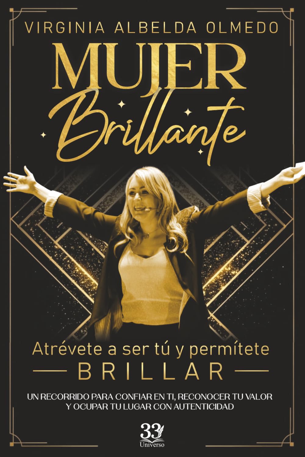 MUJER BRILLANTE: Atrévete a ser tú y permítete brillar