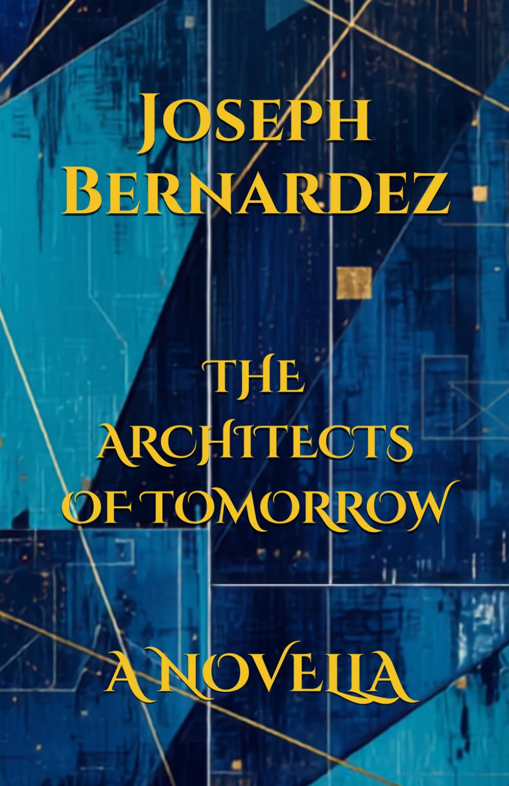 THE ARCHITECTS OF TOMORROW: A NOVELLA