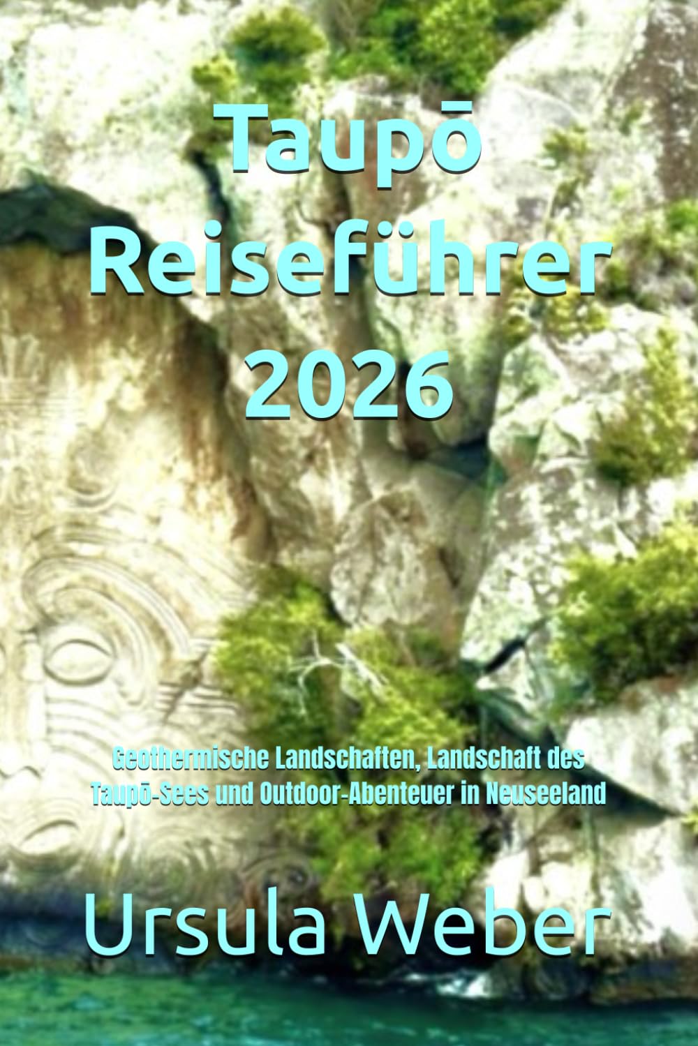 Taupō Reiseführer 2026: Geothermische Landschaften, Landschaft des Taupō-Sees und Outdoor-Abenteuer in Neuseeland