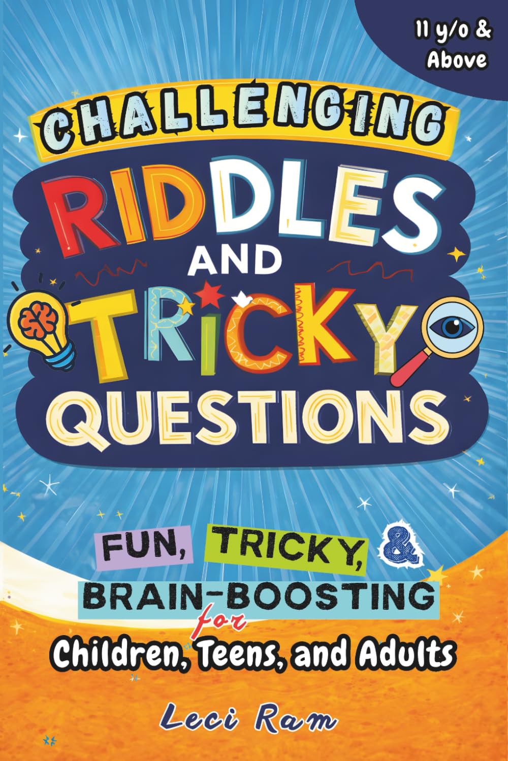 Challenging Riddles and Tricky Questions: Fun, Tricky, & Brain-Boosting Riddles for Children, Teens, and Adults