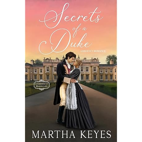 Secrets of a Duke: Unleash the Enchanting Regency Romance