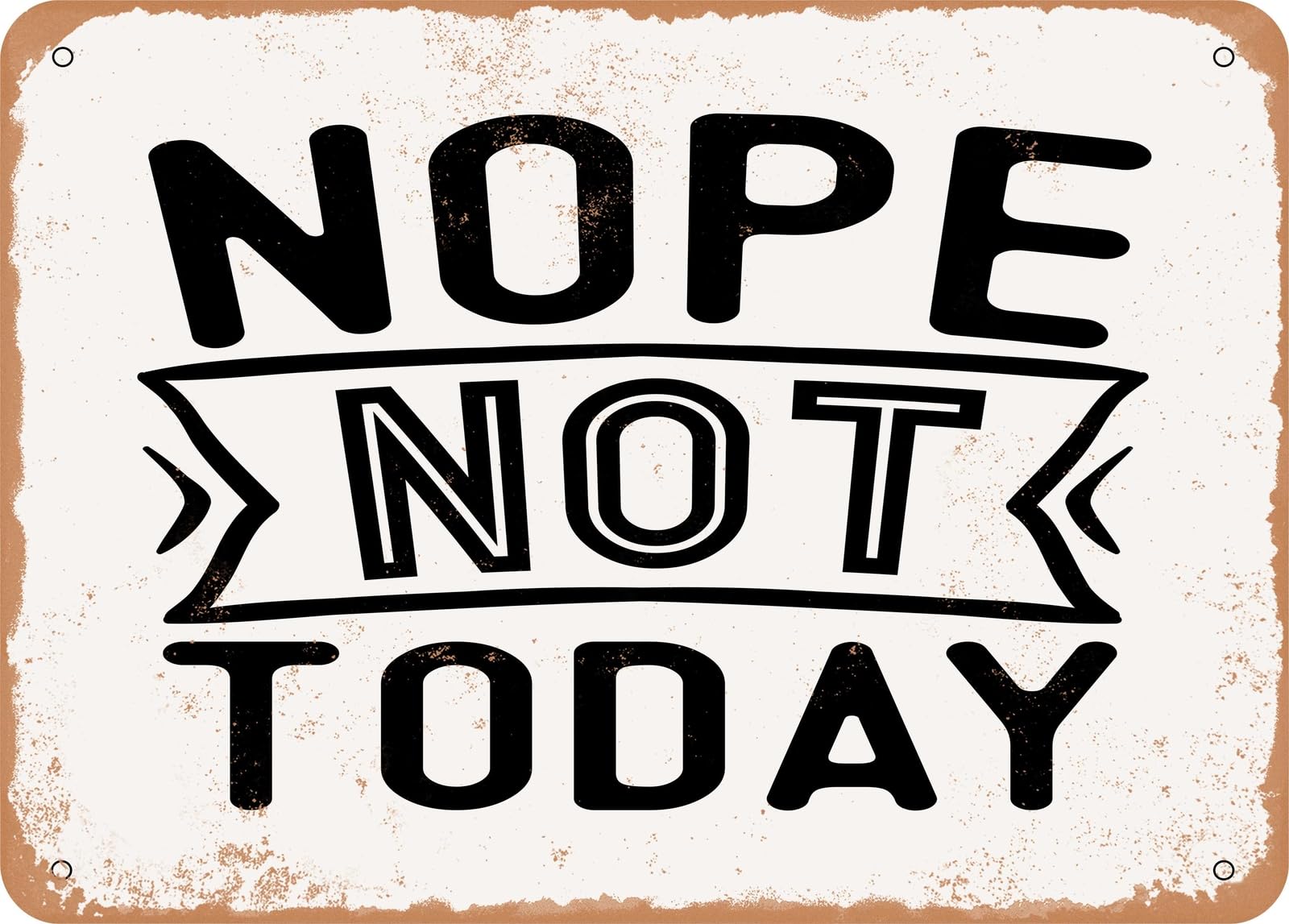 Miaomansenstore Metal Sign - Nope Not Today - 2 - Vintage Look Sign Home Decor