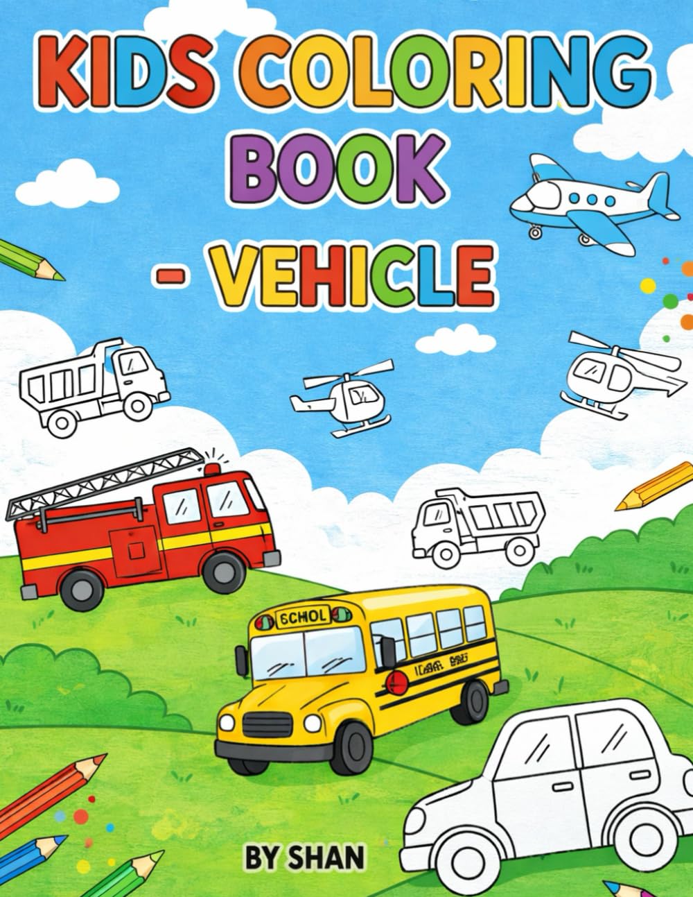 Kids Vehicle Coloring Book: Fun Cars, Trucks & Transportation Coloring Pages for Toddlers Ages 3-6