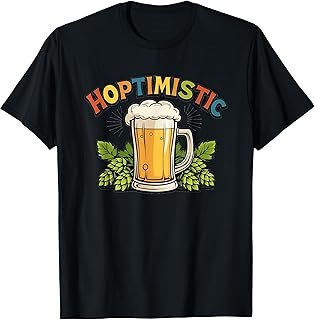 Hoptimistic Craft Beer Lover Homebrew Brewery T-Shirt