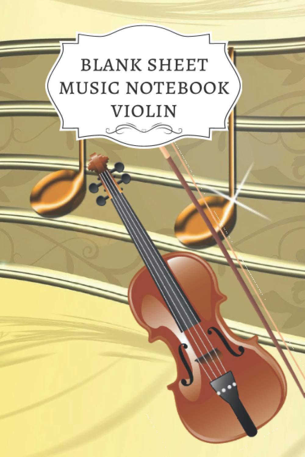 blank sheet music notebook violin: Music Manuscript Paper, Musician's And Songwriter's Notebook For Violin, Instrumentalist, Blank Sheet Music Notebook, (120 pages, unlined, 6 x 9).