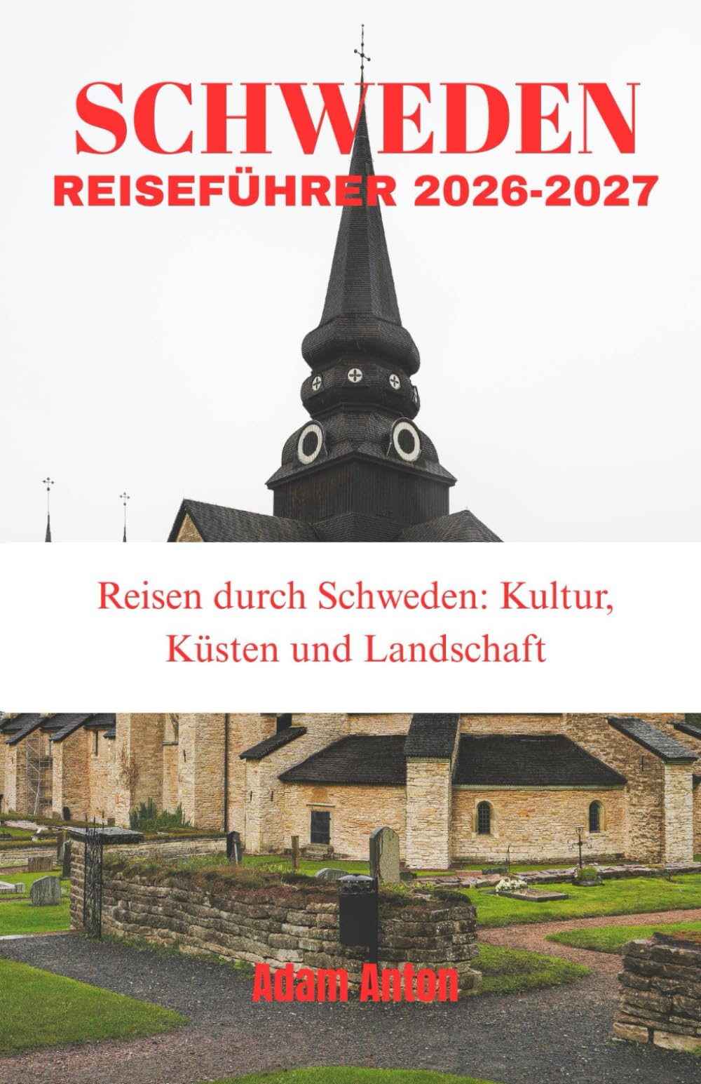 SCHWEDEN-REISEFÜHRER 2026-2027: Reisen durch Schweden: Kultur, Küsten und Landschaft