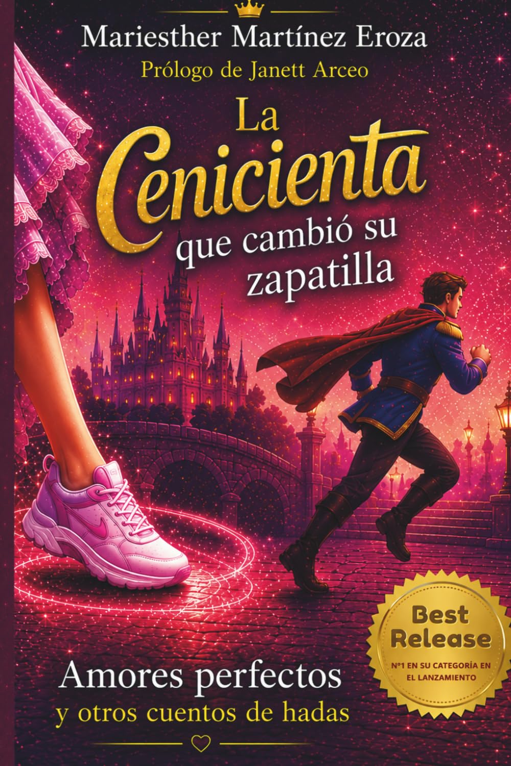 La cenicienta que cambió su zapatilla: Amores perfectos y otros cuentos de hadas