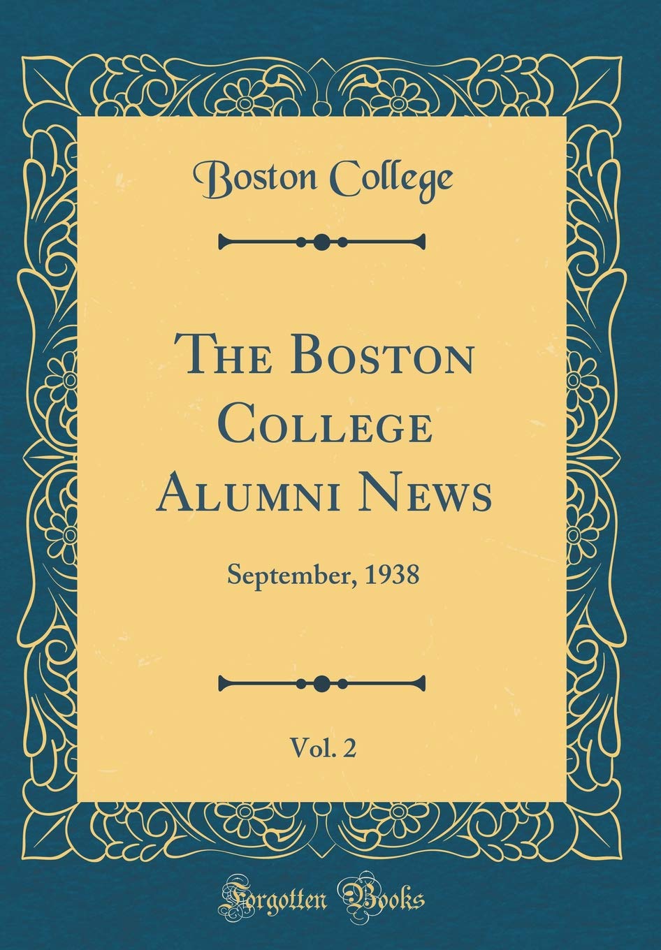 The Boston College Alumni News, Vol. 2: September, 1938 (Classic Reprint)