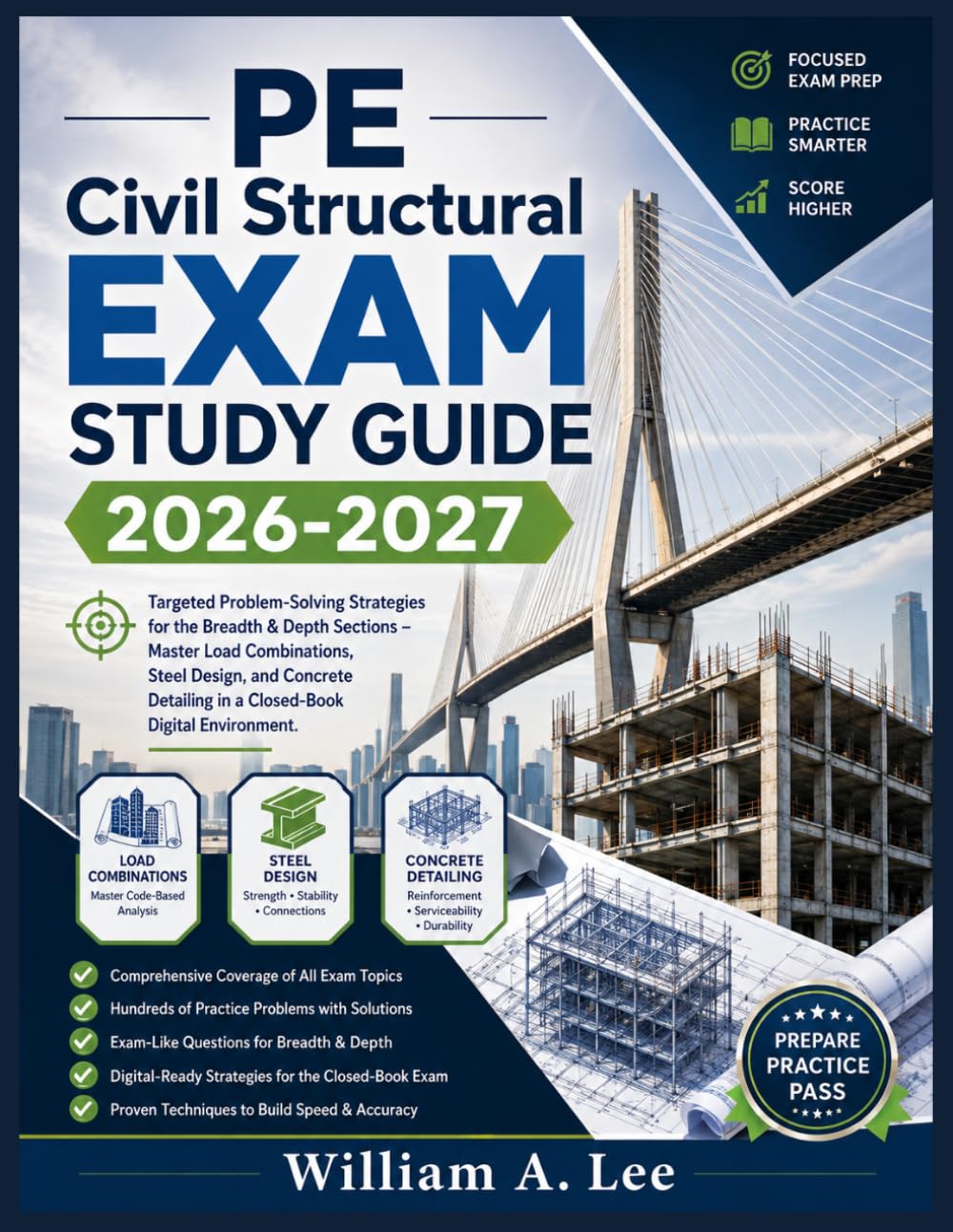 PE Civil Structural Exam Study Guide 2026-2027: Targeted Problem-Solving Strategies for the Breadth & Depth Sections – Master Load Combinations, Steel ... in a Closed-Book Digital Environment