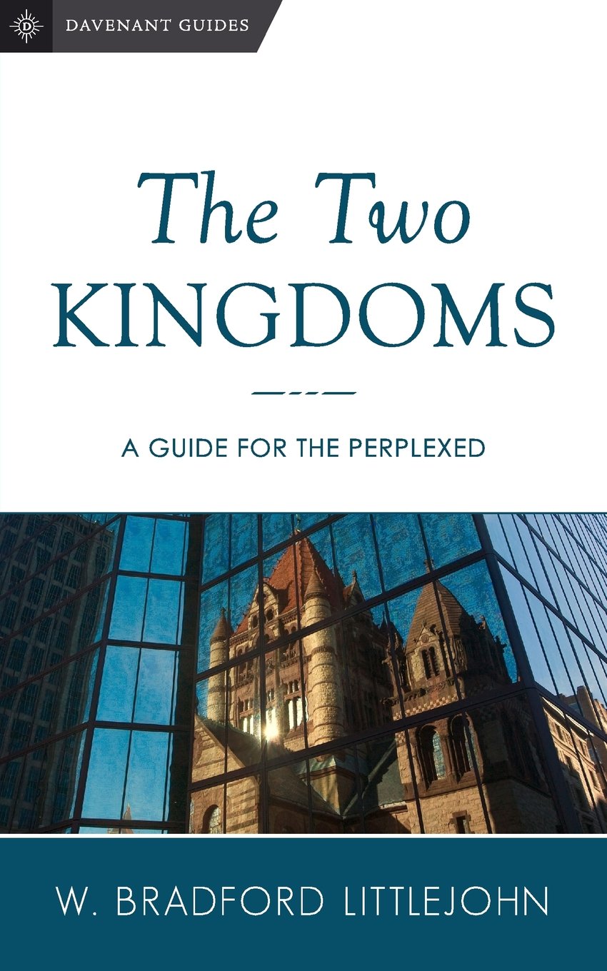 The Two Kingdoms: A Guide for the Perplexed: Volume 2 (Davenant Guides)