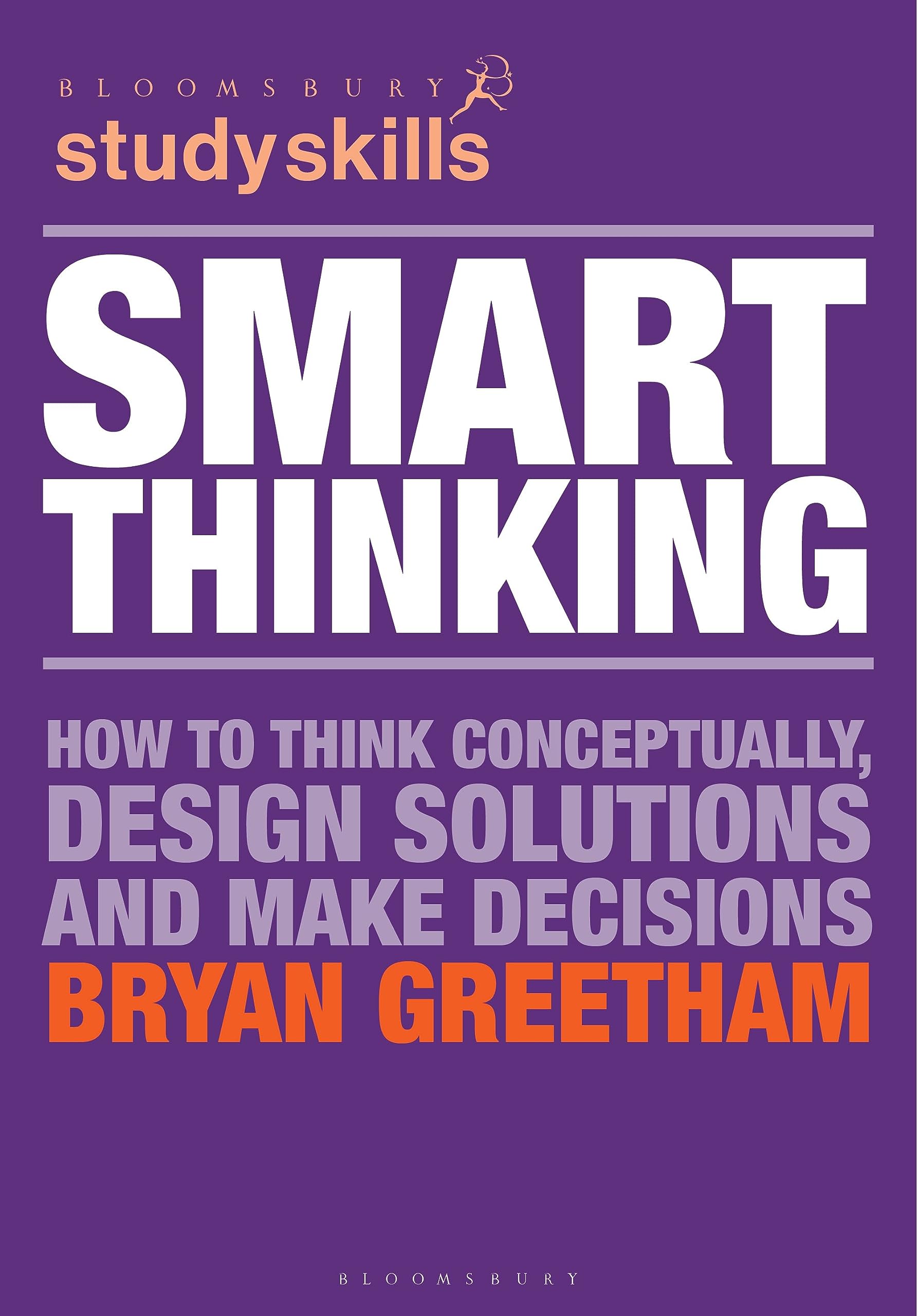Smart Thinking: How to Think Conceptually, Design Solutions and Make Decisions Paperback – Big Book, 1 December 2016