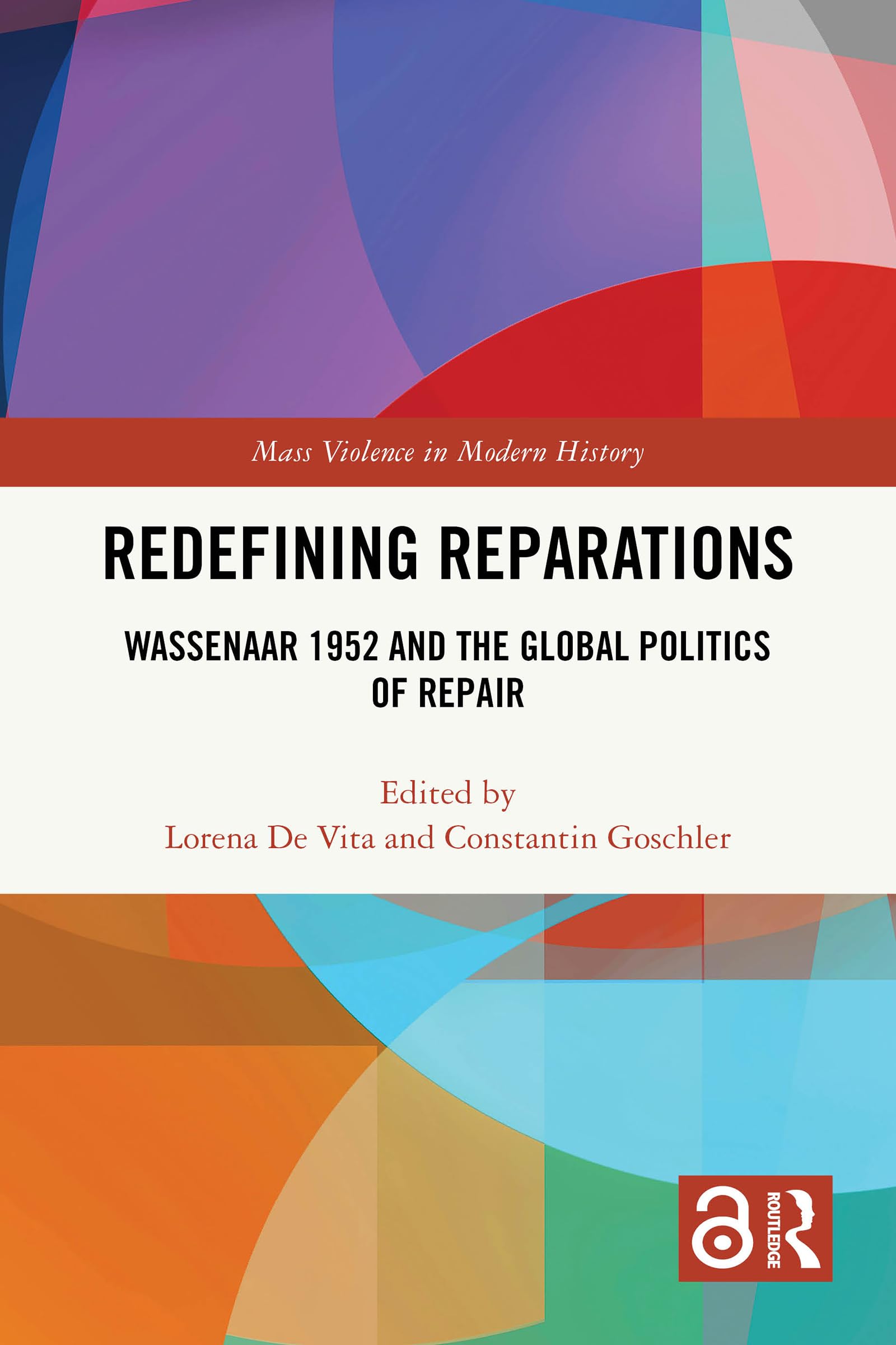 Redefining Reparations: Wassenaar 1952 and the Global Politics of Repair (Mass Violence in Modern History)