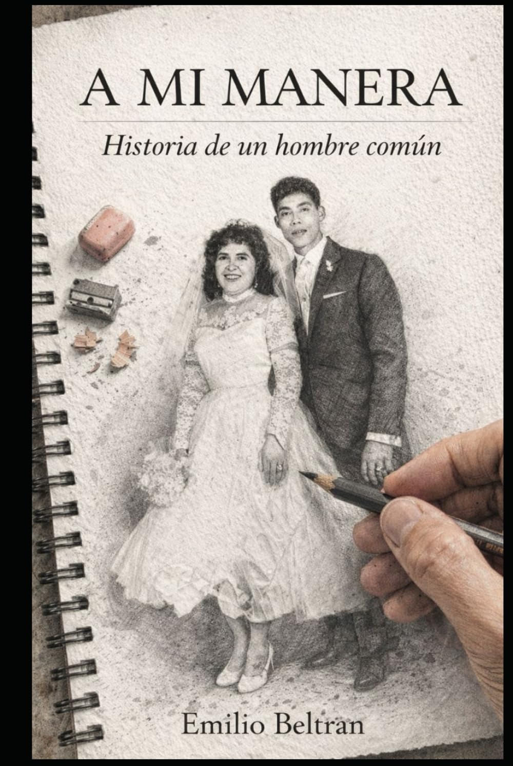 A MI MANERA: LA HISTORIA DE UN HOMBRE COMÚN