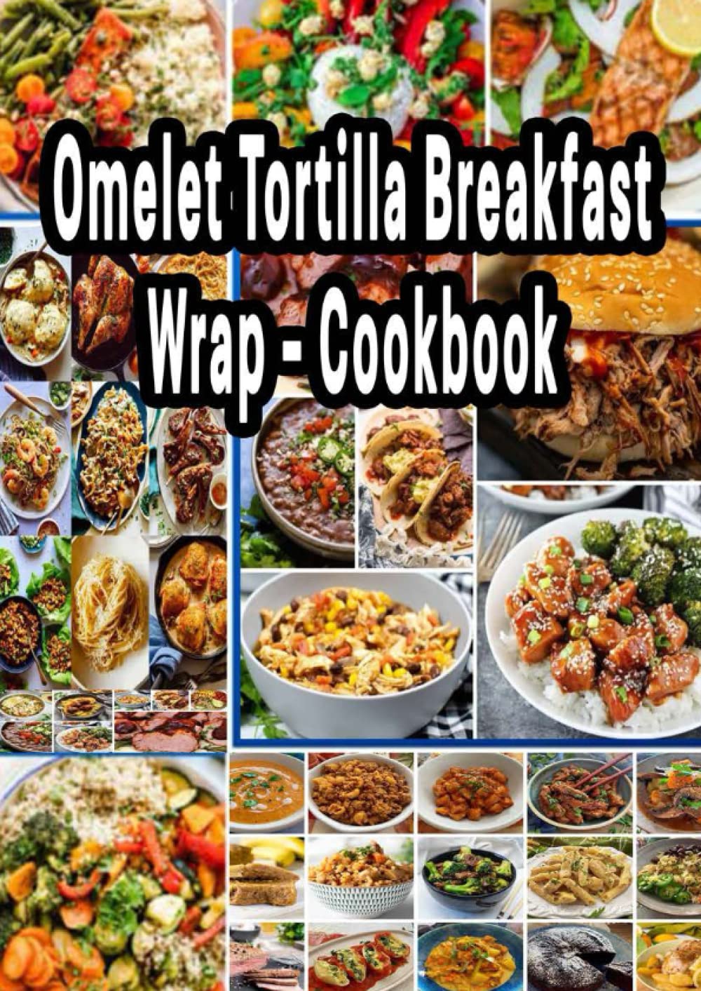 Omelet Tortilla Breakfast Wrap - Cookbook: This Omelet Tortilla Breakfast Wrap takes a classic omelet and cooks it with a tortilla right in the skillet. Fill it with
