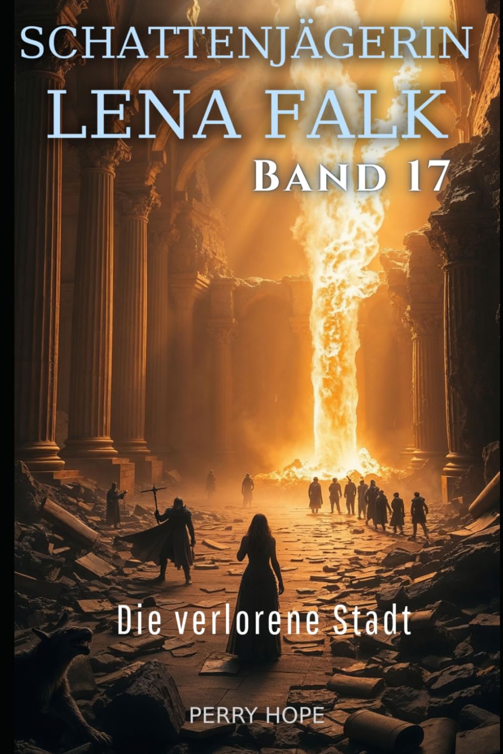 Die verlorene Stadt (Schattenjägerin Lena Falk 17): Urban-Fantasy-Mystery in Europa - Der Schleier der Mythen
