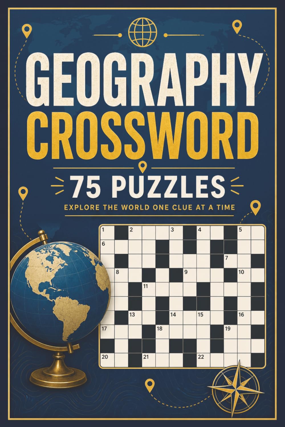 Geography Crossword: Explore The World One Clue at a Time | 75 Puzzles With Solutions