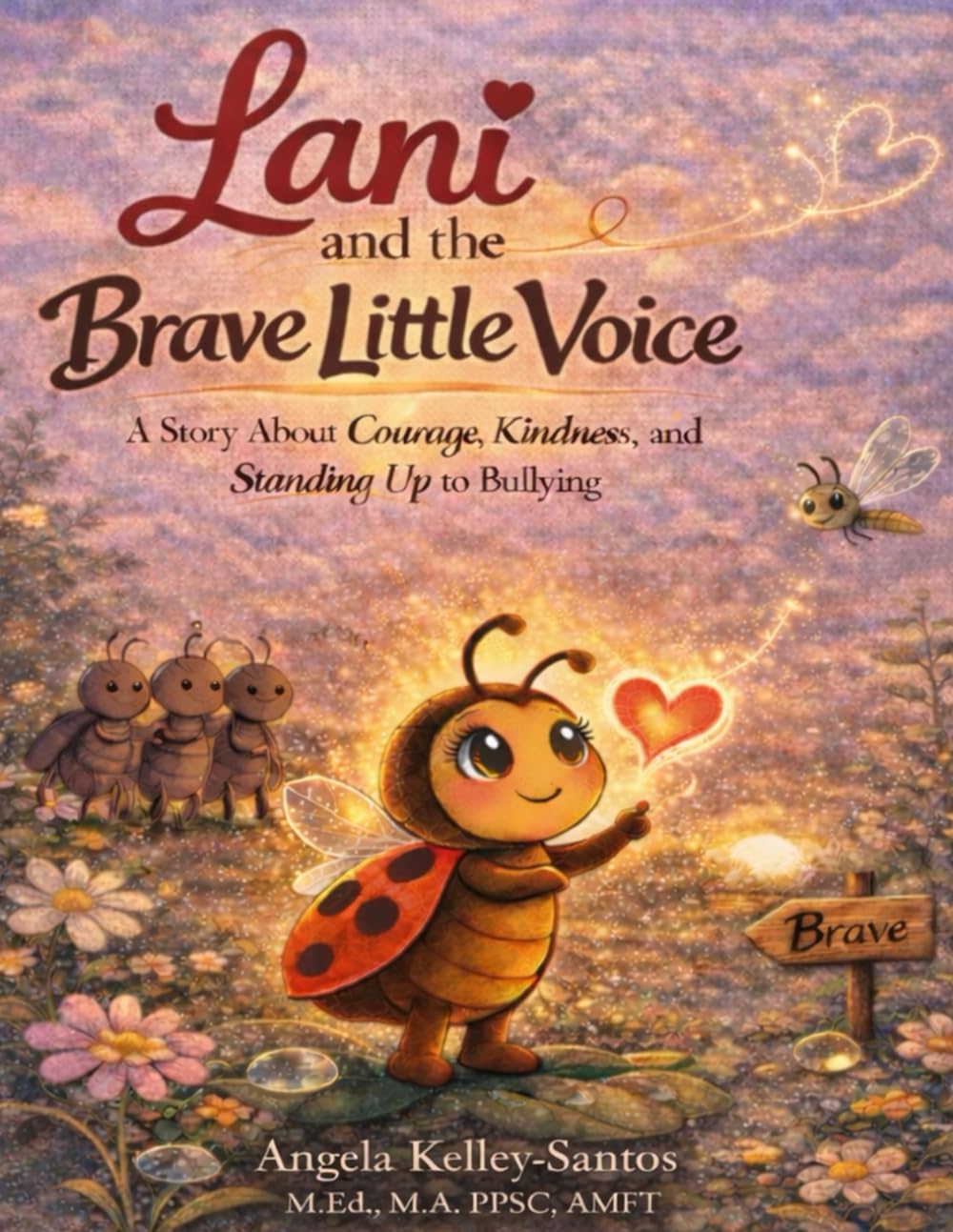 Lani and the Brave Little Voice: A Story About Courage, Kindness, and Standing Up to Bullying (Lani the Ladybug)