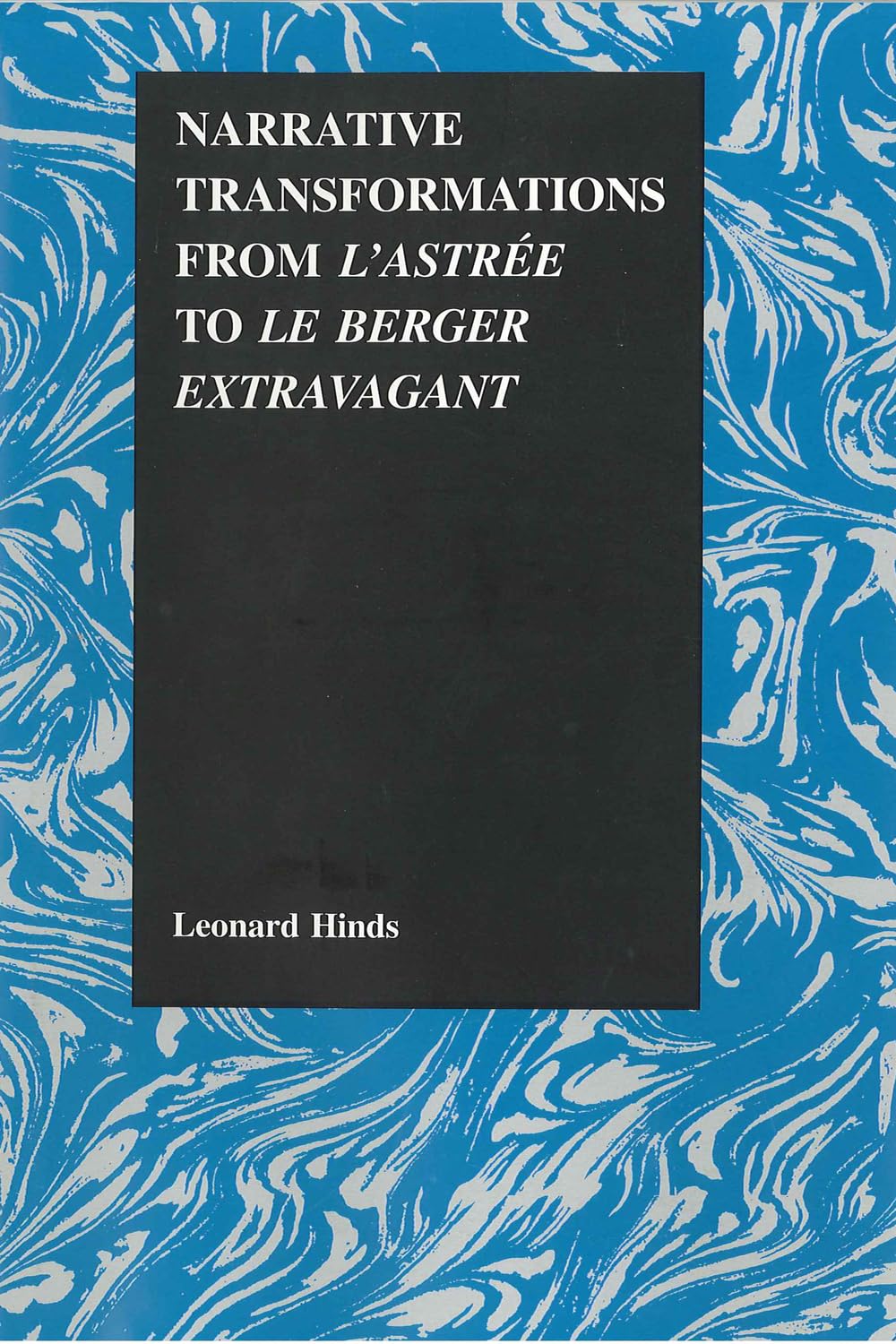 Narrative Transformations from L'Astree to Le Berger Extravagant: 24 (Purdue Studies in Romance Literatures)