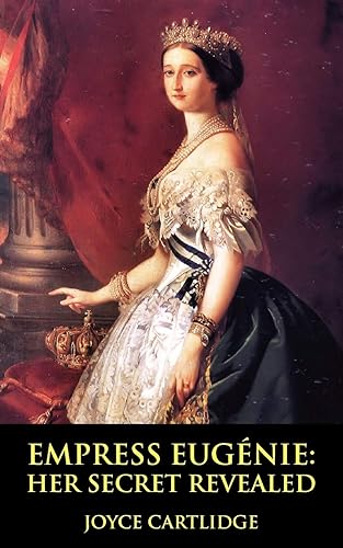 Empress Eugenie: Her Secret Revealed