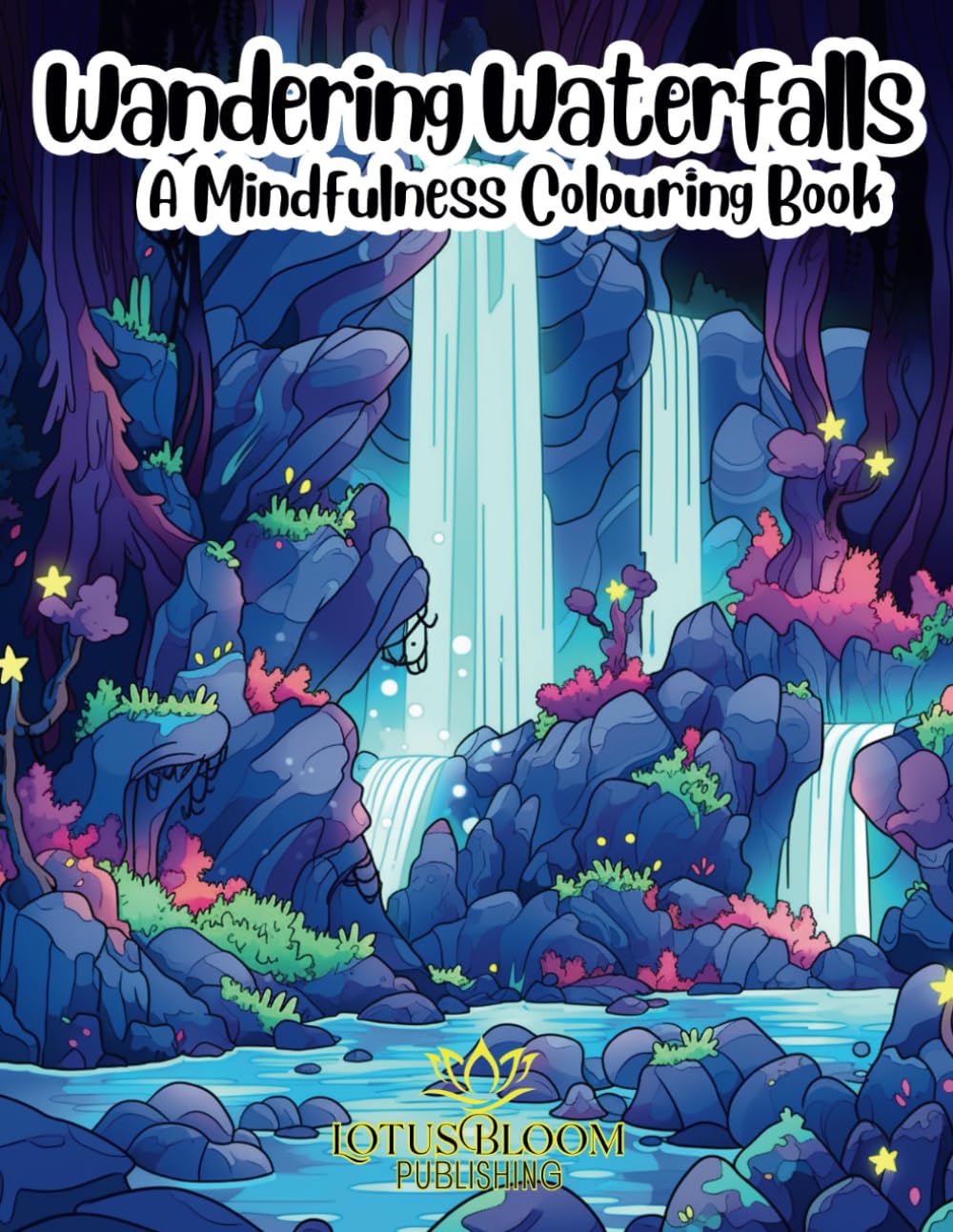 Wandering Waterfalls: A Mindfulness Colouring Book (Stress Relief Colouring Books)