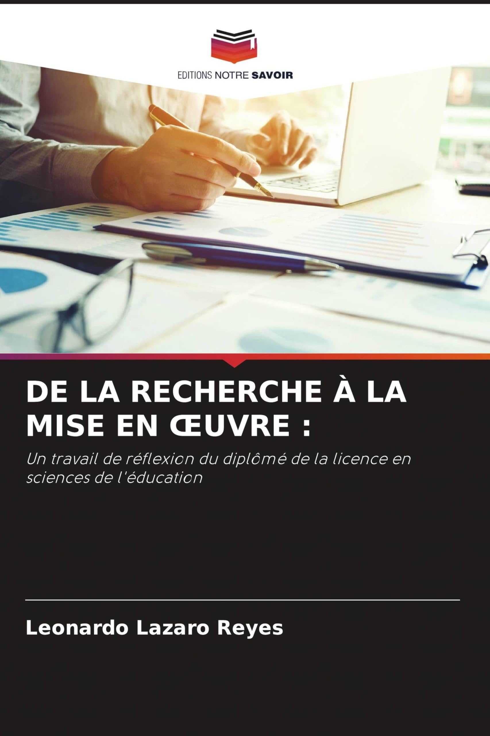 de la Recherche À La Mise En Oeuvre: Un travail de réflexion du diplômé de la licence en sciences de l'éducation
