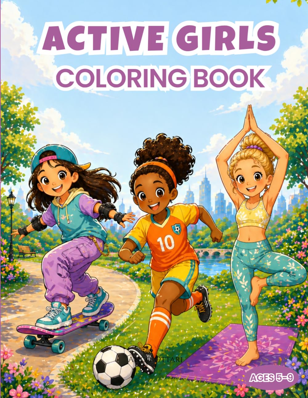 Active Girls Coloring Book: A Fun Coloring Book for Girls Ages 5–9, Creative & Easy Coloring Pages Featuring Yoga, Tennis and Much More
