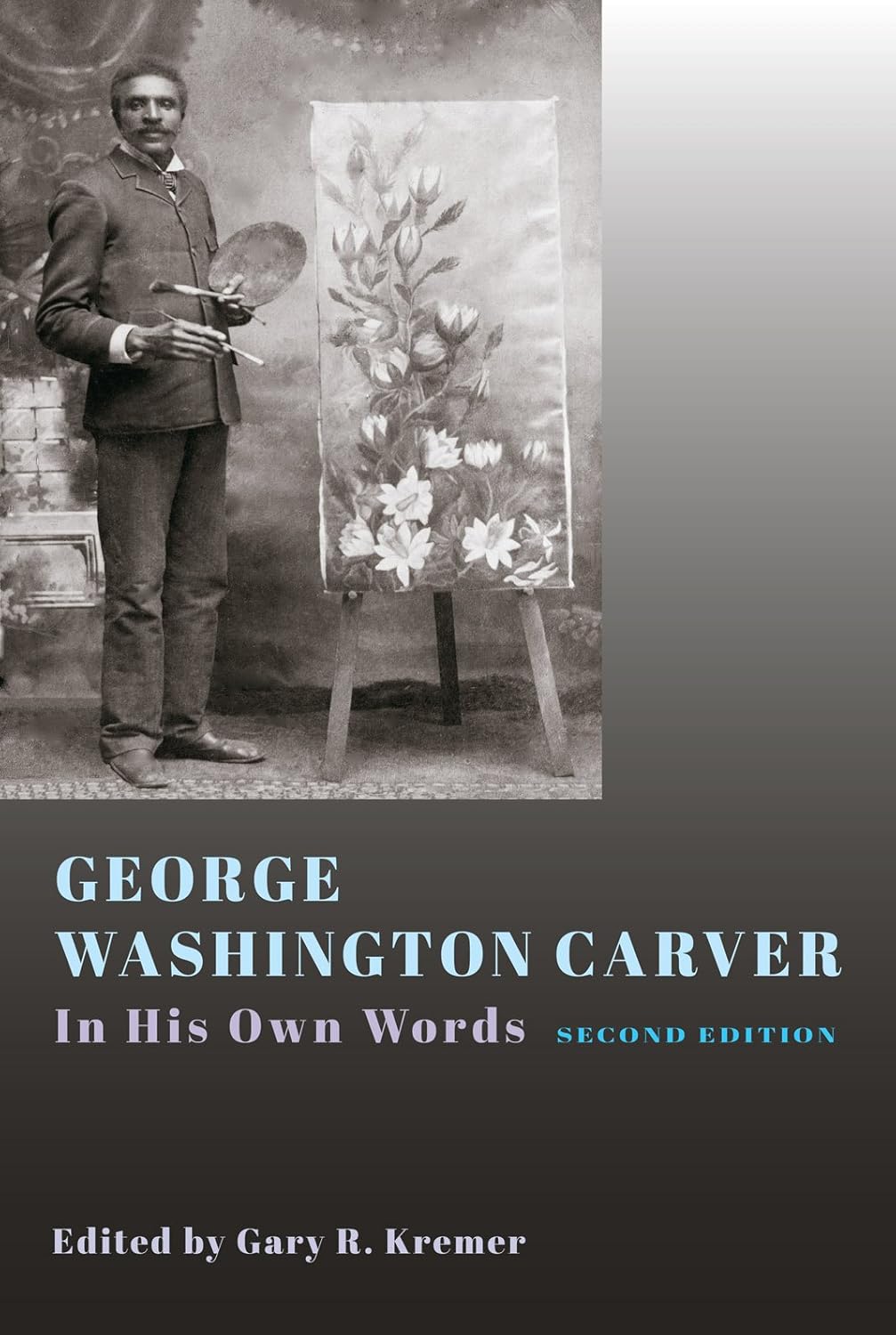 George Washington Carver: In His Own Words, Second Edition      Hardcover – November 21, 2017