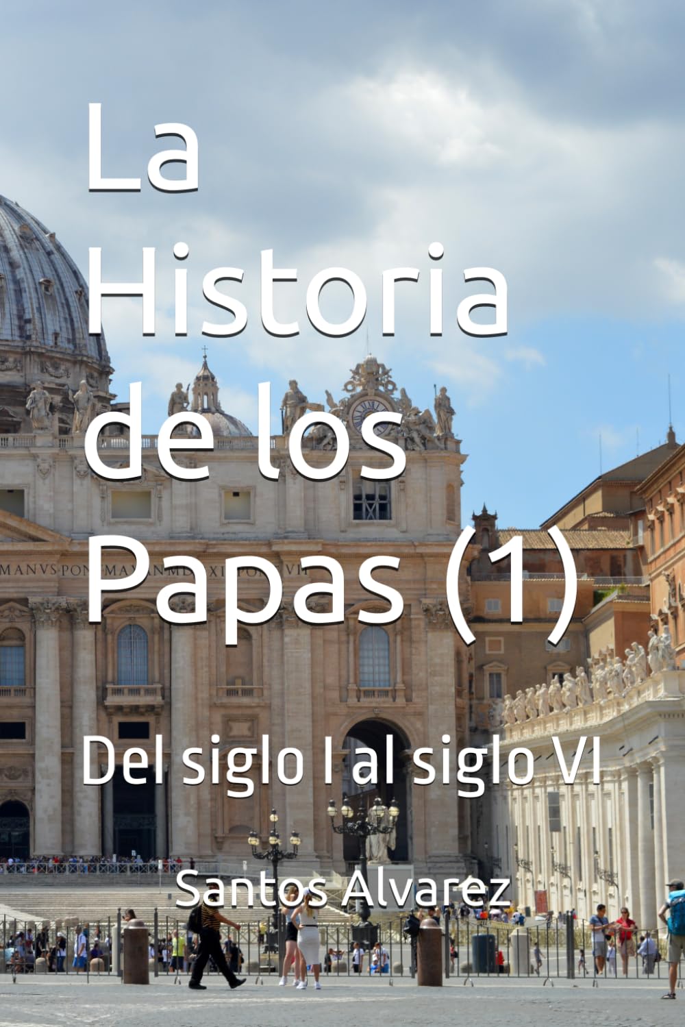 La Historia de los Papas (1): Del siglo I al siglo VI