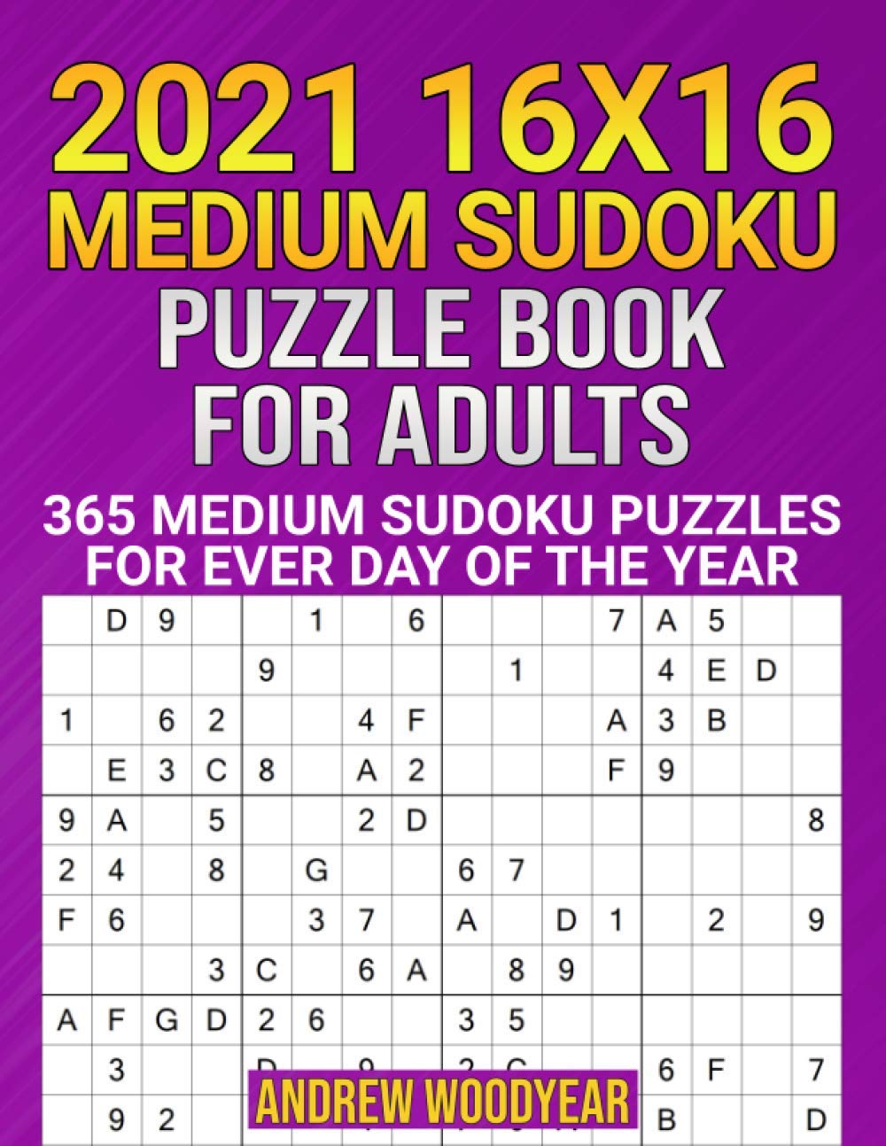 2021 16X16 Medium Sudoku Puzzle Book For Adults: 365 Medium Sudoku Puzzles for Every Day of the Year (2021 16 X 16 Medium Sudoku Puzzle Books For Adults)